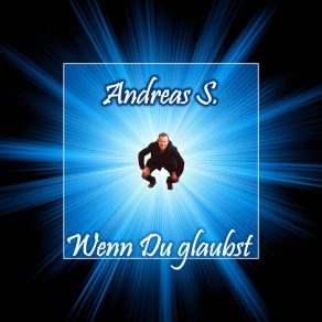 Download track Wenn Du Glaubst Andreas S