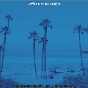 Download track Divine Ambience For Evenings Coffee House Classics