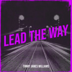 Download track Back In Town Timmy James Williams