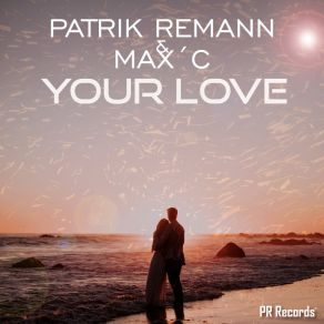 Download track Your Love (Radio Mix) Max 'C'