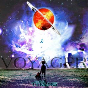 Download track Voyager Soon To Be Titans