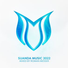 Download track Suanda Music 2022 (Uplifting Continuous Mix) Roman Messer