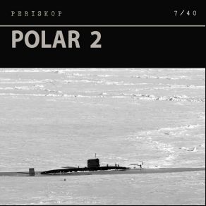 Download track Polar 2. VI Periskop