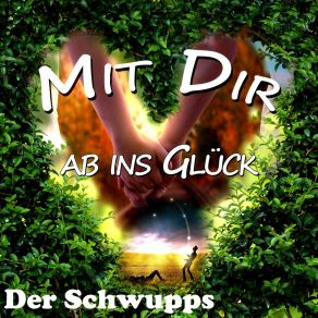 Download track Mit Dir Ab Ins Glück Der Schwupps