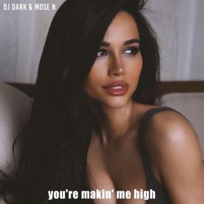 Download track You're Makin' Me High (Radio Edit) Mose N