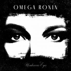 Download track Undercover Eyes Omega Ronin