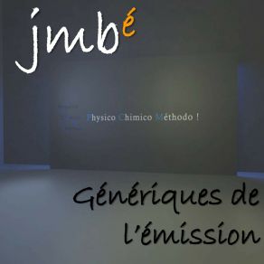 Download track Générique De Physico Chimico Methodo 2022 Jmbé