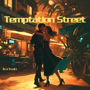 Download track Temptation Street Ira Ivan