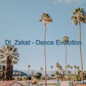 Download track Dance Evolution Zakat DJ