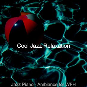 Download track Extraordinary Ambiance For Working From Home Cool Jazz Relaxation