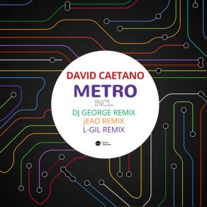 Download track Metro (DJ George Remix) David CaetanoDJ GEORGE