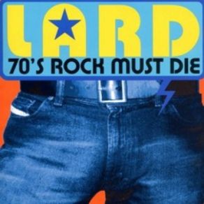 Download track 70's Rock Must Die Lard