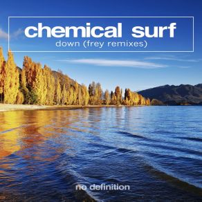 Download track Down (Frey Remix) Chemical SurfFrey