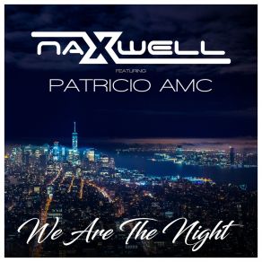 Download track We Are The Night (Radio Mix) Patricio AMCNaxwell