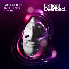 Download track Antithesis (Original Mix) Sam Laxton