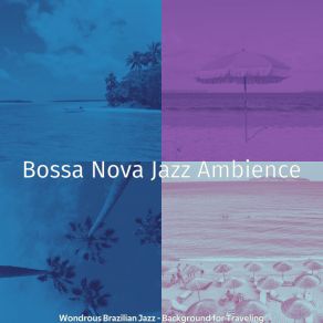 Download track Retro Ambiance For Tropical Getaways Bossa Nova Jazz Ambience