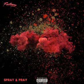 Download track Spray & Pray RaeciiDeedotwill