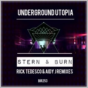 Download track Stern & Burn (Aidy J Remix) Underground Utopia