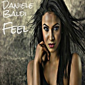 Download track Feel (Main Mix) Daniele Baldi