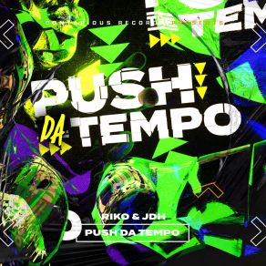 Download track Push Da Tempo (Extended Mix) JDH