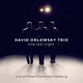 Download track Insomnia (Live At Elbphilharmonie) David Orlowsky Trio