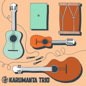 Download track Pampeando Karumanta Trio