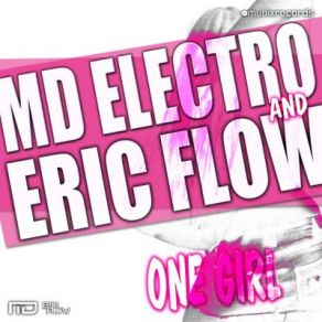 Download track One Girl (Club Mix Edit) Eric Flow, MD Electro