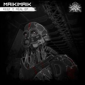 Download track Keep It Real (Original) MAIKIMAIK