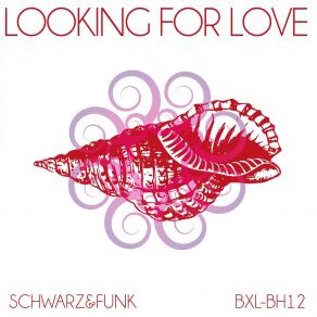 Download track Looking For Love (Beach House Mix) Schwarz & Funk