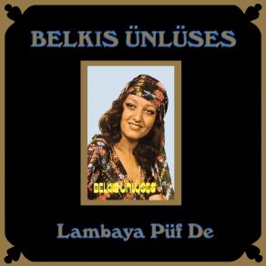 Download track Lambaya Püf De Belkıs Ünlüses