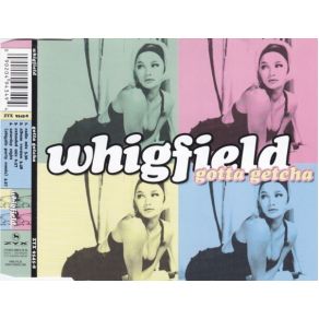 Download track Gotta Getcha (Extended Version) Whigfield