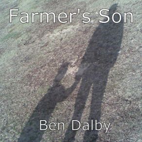 Download track Farmer's Son (2009 Version) Ben Dalby