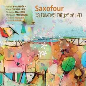 Download track The Joy Of Being United SaxoFOUR, Wolfi Rainer, Robert Riegler