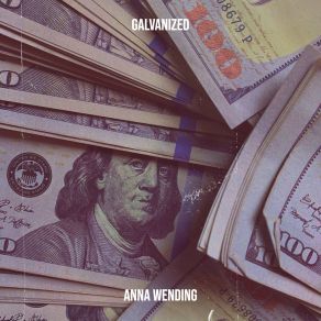 Download track Galvanized Anna Wending