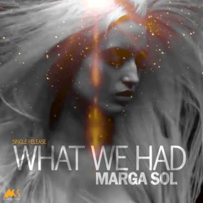 Download track What We Had (Love Mix) Marga Sol