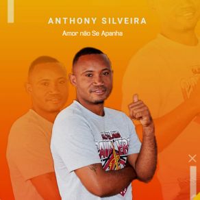 Download track Amor Não Se Apanha Anthony Silveira