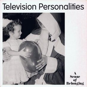 Download track A Sense Of Belonging Television Personalities