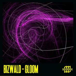 Download track Gloom Bizwald