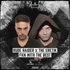 Download track FKN With The Best Rude Raider, The Erektik