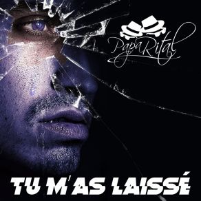 Download track Tu M'as Laissé (Radio Edit) Papa Rital