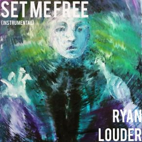 Download track Set Me Free (Instrumental) Ryan Louder