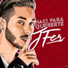 Download track Naci Para Quererte JFer