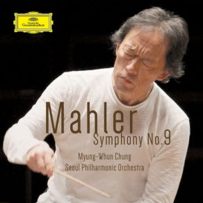 Download track Symphony No. 9 In D / 4. Satz: 4. Adagio. Sehr Langsam Und Noch Zurueckhaltend Myung Whun Chung, Seoul Philharmonic Orchestra