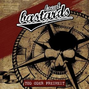 Download track Tod Oder Freiheit Local Bastards