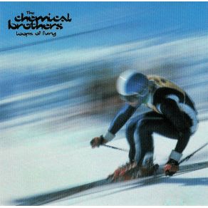 Download track Loops Of Fury The Chemical Brothers