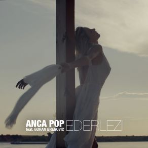 Download track Ederlezi Anca PopGoran Bregović, John Deeper, Hype Legends