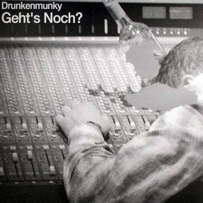 Download track Geht's Noch? (Ruthless & Vorwerk Square Beats Mix) DrunkenmunkyRuthless