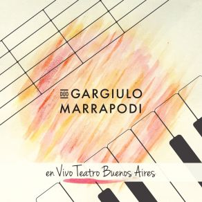 Download track Mariposita (En Vivo) Duo Gargiulo - MarrapodiLorena Garcia, Matias Jablonsky, Pablo Giordano