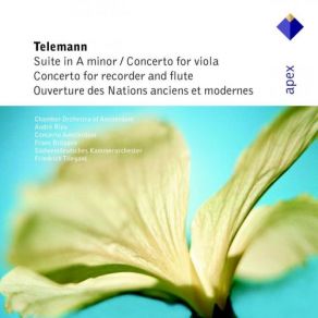 Download track Telemann: Suite For Recorder & Strings In A Minor TWV55, A2: III Air À L'Italien Frans BrüggenAndré Rieu, Gustav Leonhardt, Concerto Amsterdam, Südwestdeutsches Kammerorchester, Franz Vester, Chamber Orchestra Of Amsterdam, Doctor Paul