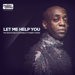 Download track Let Me Help You (Groovin Deep Dub) The Groovin Beats EnsembleRobert Owens